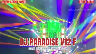 Download lagu DJ PARADISE V12 F Remix 2025 Cek Sound Karnaval Horeg Glerr J-Team 2k25 mp3