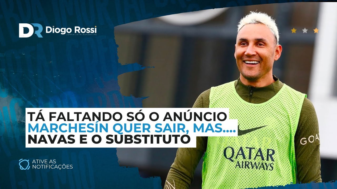 GRÊMIO DEFINE PERFIL PARA SUBSTITUIR MARCHESÍN | ELE QUER SAIR? | ANÚNCIO PRÓXIMO | KEYLOR NAVAS?