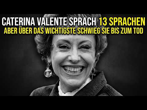 CATERINA VALENTE SPRACH 13 SPRACHEN — ABER ÜBER DAS WICHTIGSTE SCHWIEG SIE BIS ZUM TOD
