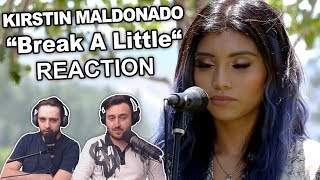 &quot;Kirstin Maldonado - Break A Little&quot; Singers Reaction