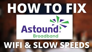 How To Fix Astound Broadband - No Internet, No Wifi, or Slow Speeds