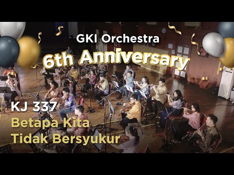GKI Orchestra - KJ 337: Betapa Kita Tidak Bersyukur