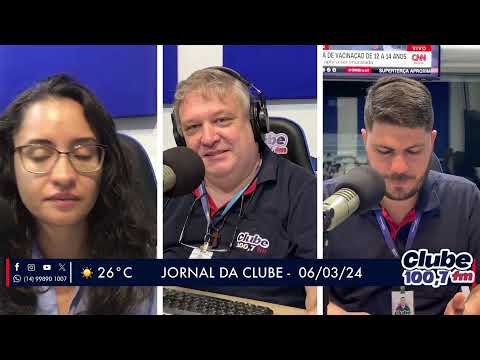 Jornal da Clube - 06/03/24 - Edição da Manhã