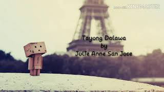 Tayong Dalawa by Julie Anne San Jose