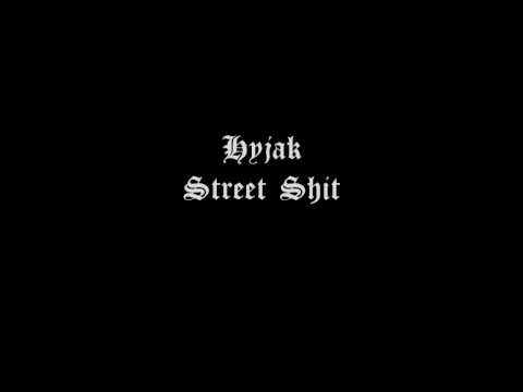 Hyjak - Street Shit