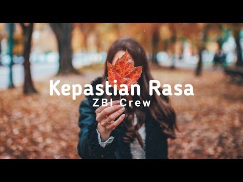 [Lirik Baper] ZBI Crew - Kepastian Rasa - Kau Mengajarkanku Mengenal Cinta