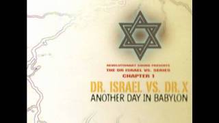 Dr Israel vs. Dr X - Another Day in Babylon