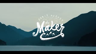 Chris August - &quot;The Maker&quot; Official Music Video