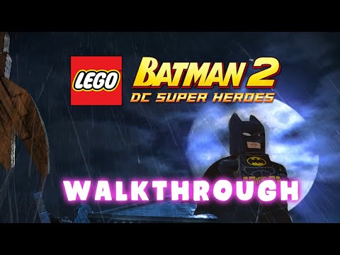 LEGO BATMAN 2 : DC SUPER HEROES WALKTHROUGH