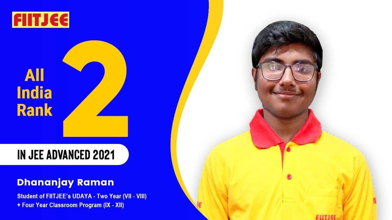 Dhananjay Raman -  AIR 2  in JEE Advanced 2021