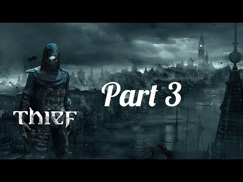 Thief Gameplay Walkthrough Part 3