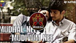 Download lagu SHAN DJ - Mudhal Nee Mudivum Nee Mix | Love Track 2022 mp3