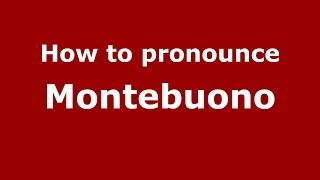 How to pronounce Montebuono