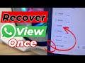 How To Recover WhatsApp View Once Photos Video