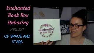 Enchanted Book Box Unboxing: Of Space and Stars April 2017