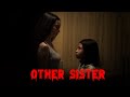 OTHER SISTER | Horror Short Film