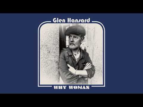 download lagu mp3 mp4 Glen Hansard Why Woman, download lagu Glen Hansard Why Woman gratis, unduh video klip Glen Hansard Why Woman