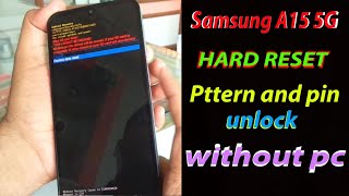 Samsung A15 5G Hard reset and remove pattern lock without pc 100%.