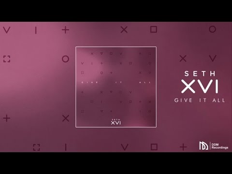 Seth XVI - Give It All