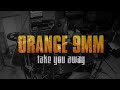 Orange 9mm - Take You Away Drum Cover