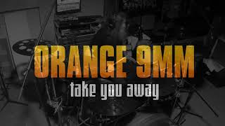 Orange 9mm - Take You Away Drum Cover