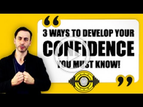 3 Ways To Develop Your Confidence You Must Know!