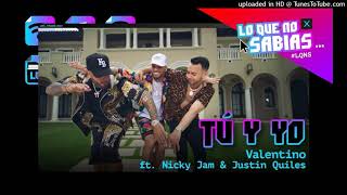 Tu Y Yo -Valentino X Nicky Jam X Justin Quiles /Audio
