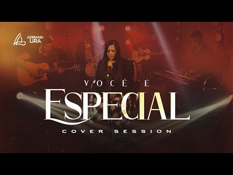 ADRIANA LIRA | VOCÊ É ESPECIAL | LIVE SESSION