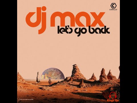 DJ MAX - Let's Go Back (Carrillo Music) House - Classic House