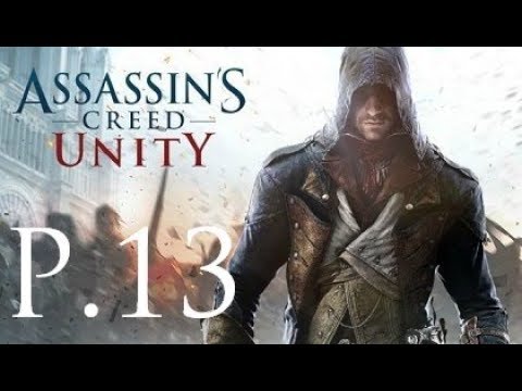 Assassin's Creed Unity 100% Walkthrough Part 13