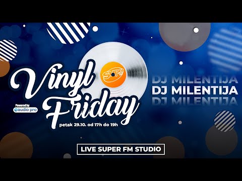 Vinyl Friday #52 DJ Milentija┃Super FM