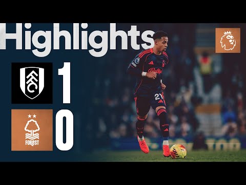Fulham 1-0 Nottingham Forest | Premier League Highlights