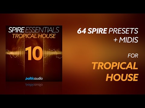 Spire Essentials Vol 10 - Tropical House (64 Spire Presets, 53 MIDI Files)