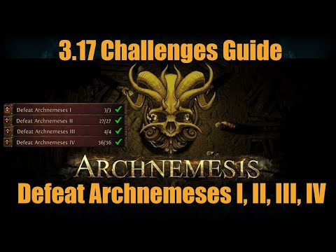 PoE 3.17 | Challenge | Guide | Defeat Archnemeses I, II, III, IV | Archnemesis