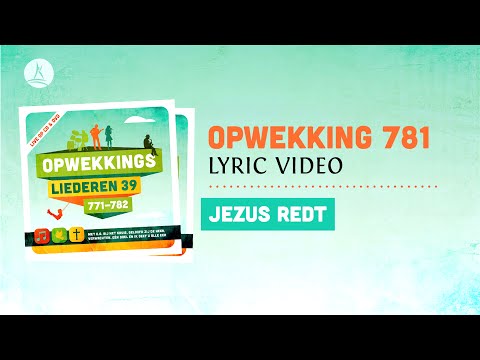 Opwekking 781 - Jezus redt - CD39 (lyric video)