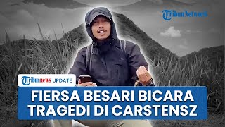 Fiersa Besari Ungkap Tragedi di Puncak Carstensz hingga Kirim Pesan Duka untuk Lilie dan Elsa