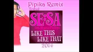 Se Sa ft Sharon Phillips - Like This Like That (Pipika Remix Tribal) 2014