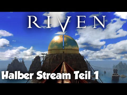 Komm ich spiel einfach mal Riven an einem Stück durch | Teil 1