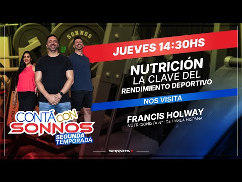 Contá Con Sonnos #41 FRANCIS HOLWAY | NUTRICIÓN | La CLAVE en el RENDIMIENTO DEPORTIVO