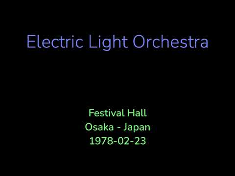 Electric Light Orchestra - 1978-02-23 - Festival Hall, Osaka, Japan [AUD]