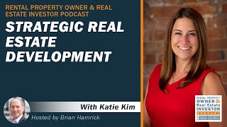Strategic Real Estate Development with Katie Kim