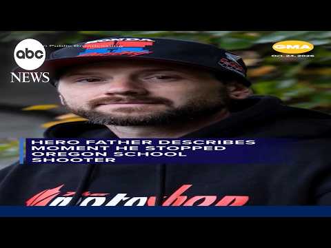 Hero father describes moment he stopped school shooter