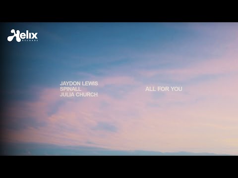 Jaydon Lewis, SPINALL, Julia Church - All For You (Visualizer) [Helix Records]