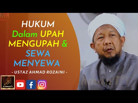 Ustaz Ahmad Rozaini - HUKUM Dalam UPAH MENGUPAH & SEWA MENYEWA