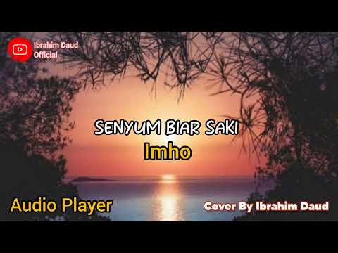 Senyum Biar Saki IMho Cover by Ibarahim Daud