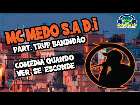 MC MEDO SA - COMEDIA QUANDO VER SE ESCONDE (DJ GAIATO)