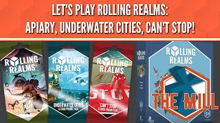 Let's Play Rolling Realms! Apiary, Underwater Cities, Can't Stop! - The Mill