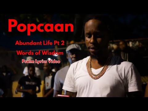 Popcaan - Abundant Life Pt 2 | Words of Wisdom | Psalm Lyrics Video | Powerful Message