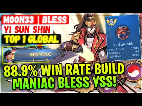 88.9% Win Rate Build, MANIAC BLESS YSS!! [ Top Global Yi Sun Shin ] M00N33 | Bless - Mobile Legends
