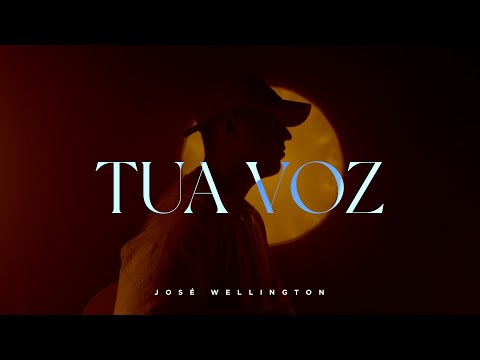 José Wellington | TUA VOZ [Clipe Oficial]